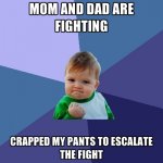 mom-and-dad-are-fighting-crapped-my-pants-to-escalate-the-fight.jpg
