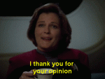 janeway thank you for your opinion.gif