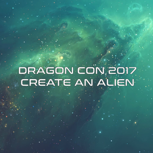 Dragon Con 2017 - Create An Alien