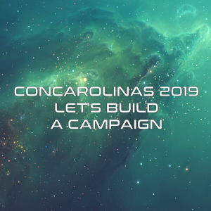 ConCarolinas 2019 - Let's Build a Campaign